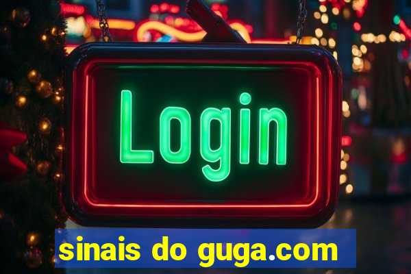 sinais do guga.com